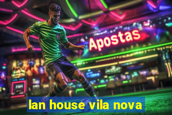 lan house vila nova